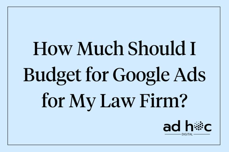 How Much Should I Budget for Google Ads for My Law Firm?