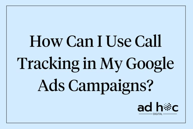 How Can I Use Call Tracking in My Google Ads Campaigns?