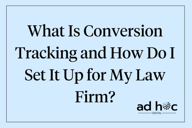 What Is Conversion Tracking and How Do I Set It Up for My Law Firm?