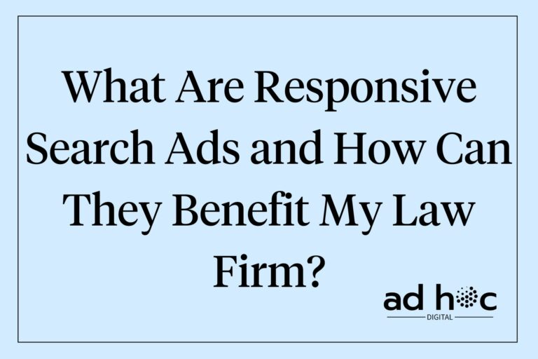 What Are Responsive Search Ads and How Can They Benefit My Law Firm?