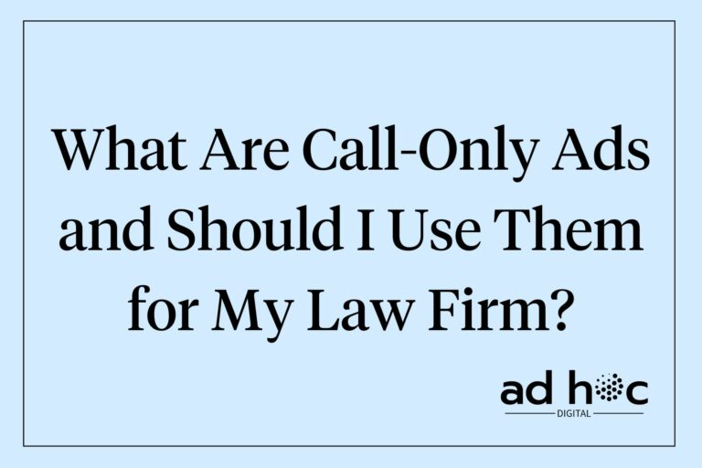 What Are Call-Only Ads and Should I Use Them for My Law Firm?